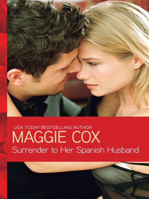 Title details for Surrender to Her Spanish Husband by Maggie Cox - Available